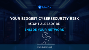 Your Biggest Cybersecurity Risk Might Already Be Inside Your Network